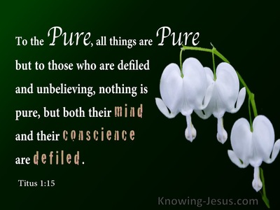 Titus 1:15 To The Pure All Things Are Pure (green)